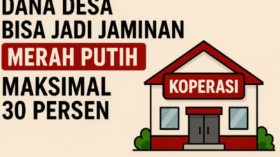 Dana Desa Bisa Jadi Jaminan Koperasi Merah Putih, Maksimal 30 Persen: Ini Penjelasan Lengkapnya